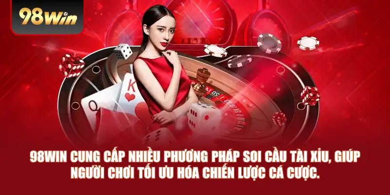 98win cung cấp nhiều phương pháp soi cầu tài xỉu, giúp người chơi tối ưu hóa chiến lược cá cược.